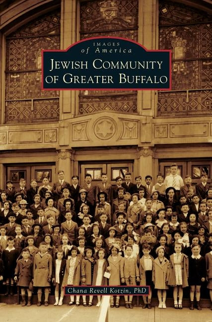 Jewish Community of Greater Buffalo by Kotzin, Chana Revell
