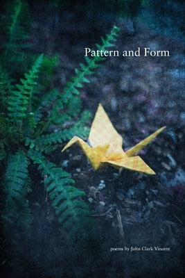 Pattern and Form by Vincent, John C.