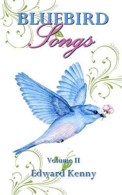 Bluebird Songs (Volume II) by Kenny, Edward