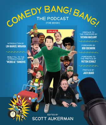 Comedy Bang! Bang! the Podcast: The Book by Aukerman, Scott