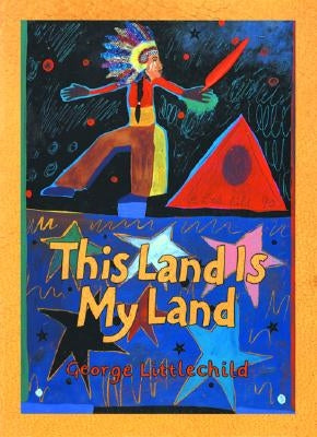 This Land Is My Land by Littlechild, George