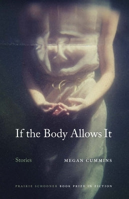 If the Body Allows It: Stories by Cummins, Megan