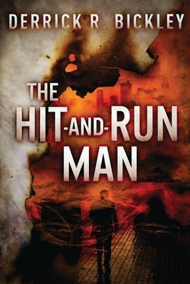 The Hit-and-Run Man by Bickley, Derrick