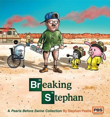 Breaking Stephan: A Pearls Before Swine Collection by Pastis, Stephan