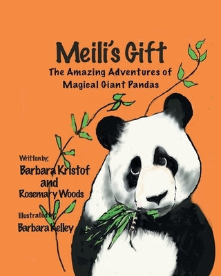 Meili's Gift: The Amazing Adventures of Magical Giant Pandas by Kristof, Barbara
