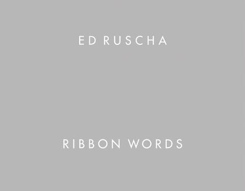 Ed Ruscha: Ribbon Words by Ruscha, Ed