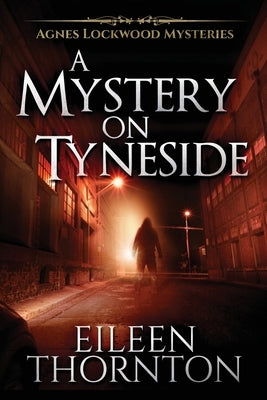 A Mystery On Tyneside by Thornton, Eileen