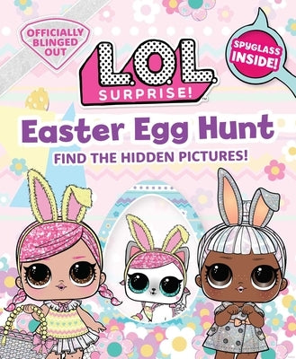 L.O.L. Surprise! Easter Egg Hunt: L.O.L. Gifts for Girls Aged 5+ Lol Surprise Find the Hidden Pictures Exclusive Spyglass 20 Scenes to Explore by Insight Kids