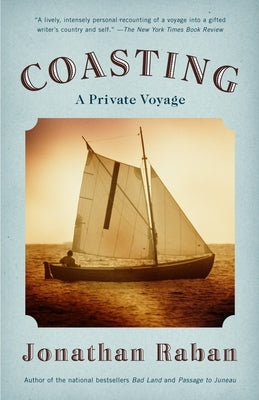 Coasting: A Private Voyage by Raban, Jonathan