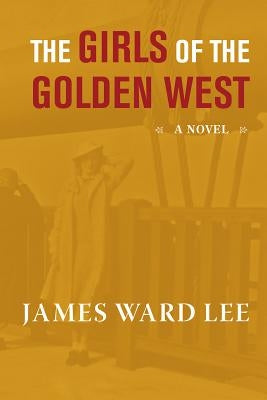 The Girls of the Golden West by Lee, James Ward