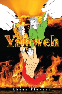 Yahweh: The Last Bible by Flowers, Rhoan