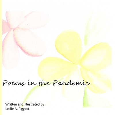 Poems in the Pandemic by Piggott, Leslie