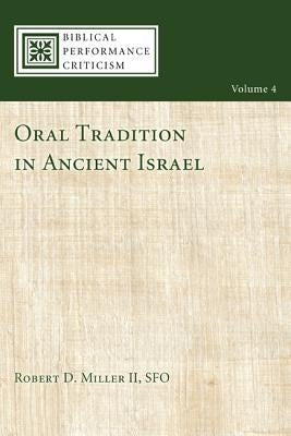 Oral Tradition in Ancient Israel by Miller, Robert D., II