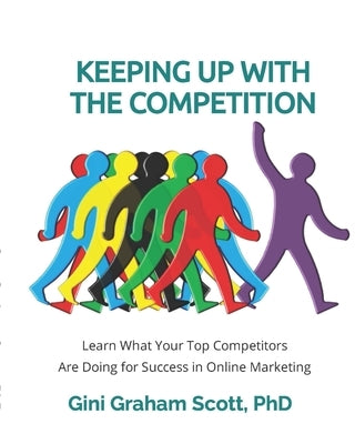 Keeping Up with the Competition by Scott, Gini Graham