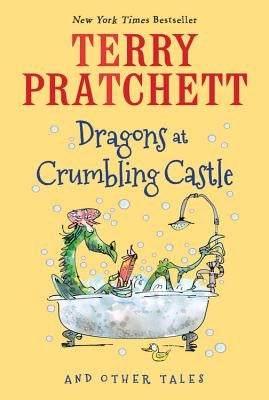 Dragons at Crumbling Castle: And Other Tales by Pratchett, Terry