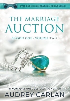 The Marriage Auction: Season One, Volume Two by Carlan, Audrey