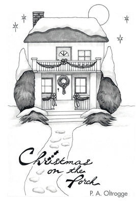 Christmas on the Porch by Oltrogge, P. a.