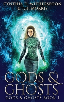 Gods And Ghosts: Large Print Hardcover Edition by Witherspoon, Cynthia D.