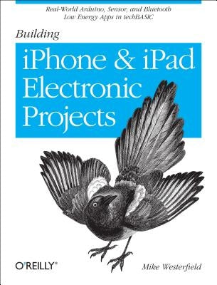 Building iPhone and iPad Electronic Projects by Westerfield, Mike