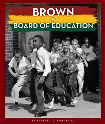 Brown V. Board of Education by Somervill, Barbara A.