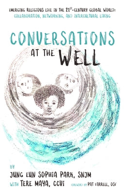 Conversations at the Well by Park, Jung Eun Sophia