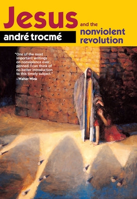 (american) Jesus and the Nonviolent Revolution by Trocm&#233;, Andr&#233;