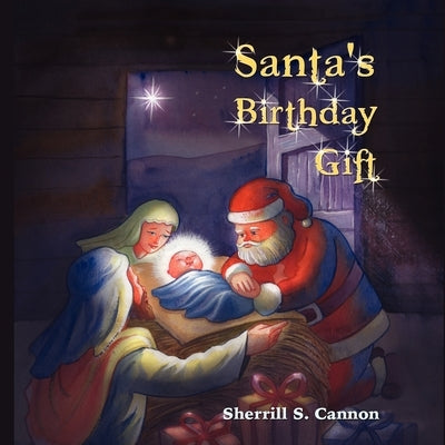 Santa's Birthday Gift by Cannon, Sherrill S.