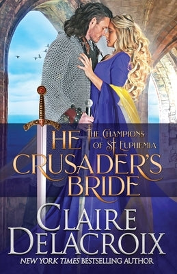 The Crusader's Bride: A Medieval Romance by Delacroix, Claire