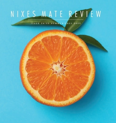 Nixes Mate Review: Issue 24/25 Summer/Fall 2022 by McInnis, Michael
