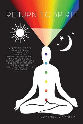 Return to Spirit by Soltis, Christopher B.