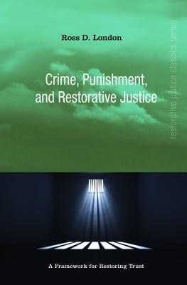 Crime, Punishment, and Restorative Justice by London, Ross