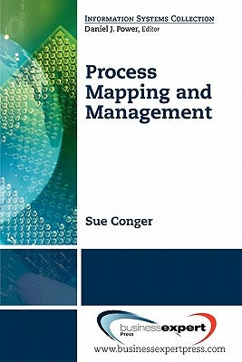 Process Mapping and Managemnet by Conger, Sue A.