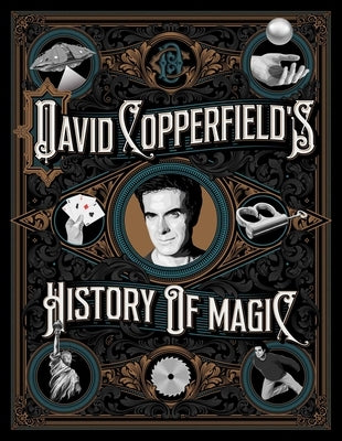David Copperfield's History of Magic by Copperfield, David