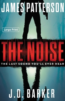 The Noise by Patterson, James