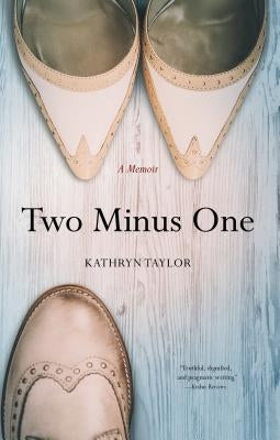 Two Minus One: A Memoir by Taylor, Kathryn