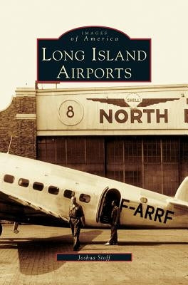 Long Island Airports by Stoff, Joshua