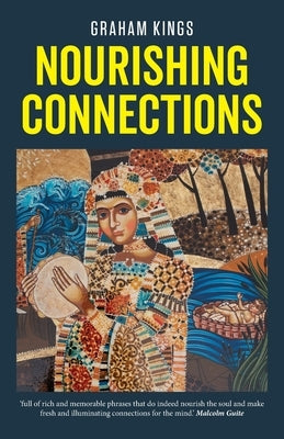 Nourishing Connections: Collected Poems by Kings, Graham