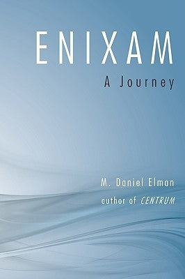 Enixam: A Journey by Elman, M. Daniel