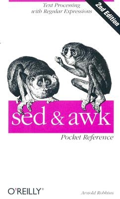 sed and awk Pocket Reference: Text Processing with Regular Expressions by Robbins, Arnold