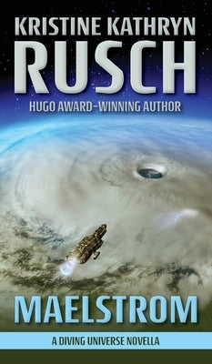 Maelstrom: A Diving Universe Novella by Rusch, Kristine Kathryn