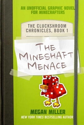 The Mineshaft Menace, Volume 1: An Unofficial Graphic Novel for Minecrafters by Miller, Megan