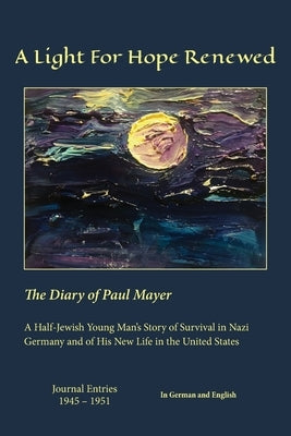 A Light For Hope Renewed: The Diary of Paul Mayer by Mayer, Virginia Wagner