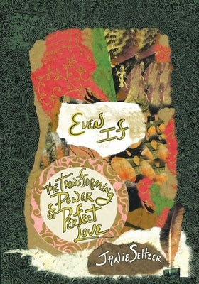 Even If: The Transforming Power of Perfect Love by Seltzer, Janie