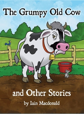 The Grumpy Old Cow and Other Stories by MacDonald, Iain