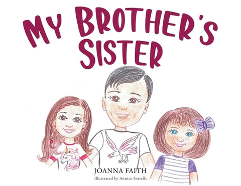 My Brother's Sister by Faith, Joanna