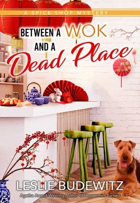 Between a Wok and a Dead Place by Budewitz, Leslie