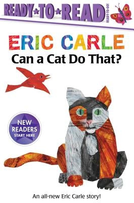 Can a Cat Do That? by Carle, Eric