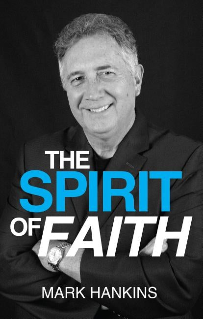 Spirit of Faith by Hankins, Mark
