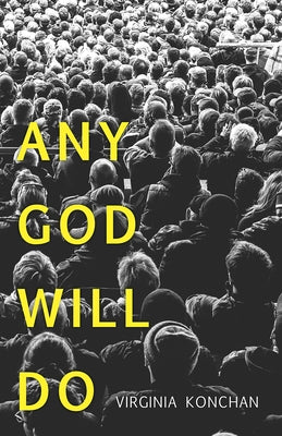Any God Will Do by Konchan, Virginia