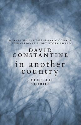 In Another Country: Selected Stories by Constantine, David